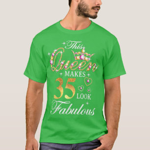 Camiseta Esta Rainha Faz 35 Parecerem Fabulosos 35º Anivers