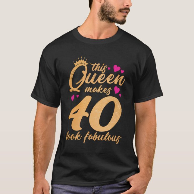 Camiseta Esta Rainha Faz 40 Parecerem Fabulosos 40º Nascime (Frente)