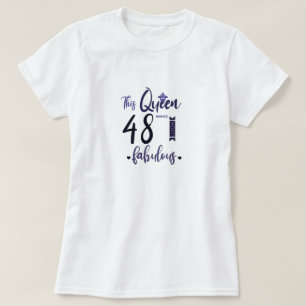 Camiseta Esta Rainha Faz 48 Parecerem Fabulosos, 48. Aniver