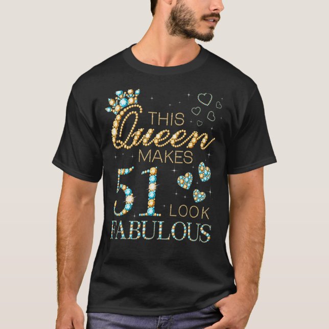 Camiseta Esta Rainha Faz 51 Pareces Fabuloso Anúncio De Ani (Frente)