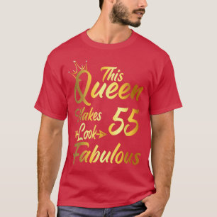 Camiseta Esta Rainha Faz 55 Parecerem Fabulosos 55 Aniversá