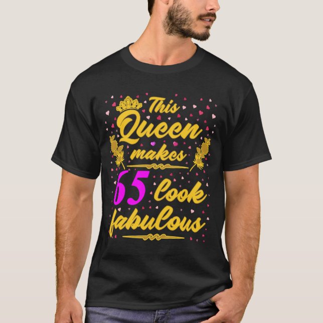 Camiseta Esta Rainha faz 65 parecer fabuloso no 65º anivers (Frente)