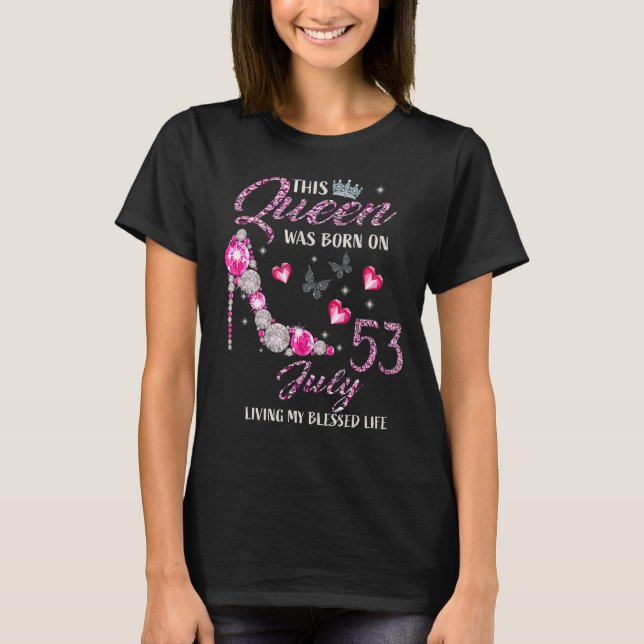 Camiseta Esta Rainha Foi Nascer Em 53 De Julho Vivendo Minh (Frente)