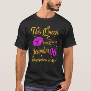 Camiseta Esta Rainha Foi Nascer Em 6 De Dezembro Presente H