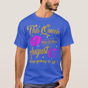 Camiseta Esta Rainha Foi Nascer Em 7 De Agosto.