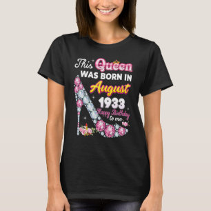 Camiseta Esta Rainha Foi Nascer Em Agosto De 1933 Feliz 89º