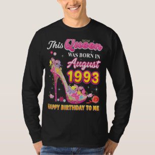 Camiseta Esta Rainha Foi Nascer Em Agosto De 1993 Parabéns