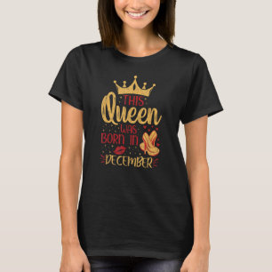 Camiseta Esta Rainha Foi Nascer Em Dezembro Feliz Aniversár