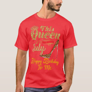 Camiseta Esta Rainha Foi Nascer Em Julho Feliz Aniversário 