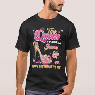 Camiseta Esta Rainha Foi Nascer Em Junho Feliz Aniversário