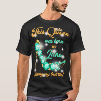 Camiseta Esta Rainha Foi Nascer Em Junho Vivendo Minha Melh