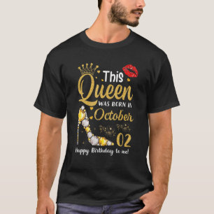 Camiseta Esta Rainha Foi Nascer Em Outubro segundo Feliz An