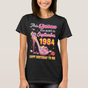 Camiseta Esta Rainha Foi Nascer Em Setembro De 1984 Feliz N