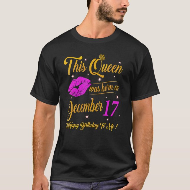 Camiseta Esta Rainha Foi Nascer No Dia 17 De Dezembro Prese (Frente)