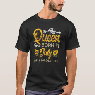Camiseta Esta Rainha Nasceu Em Julho Vivendo Meu Melhor Vid