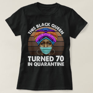 Camiseta Esta Rainha Negra Fez 70 Anos Em Quarentena