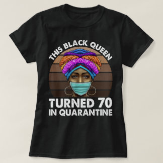Camiseta Esta Rainha Negra Tornou-Se 70 Em Quarentena