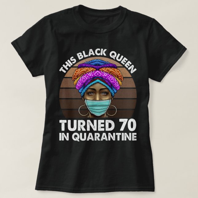 Camiseta Esta Rainha Negra Tornou-Se 70 Em Quarentena (Frente do Design)