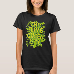 Camiseta Esta Rainha Slime Tem 16 Anos De Aniversário.
