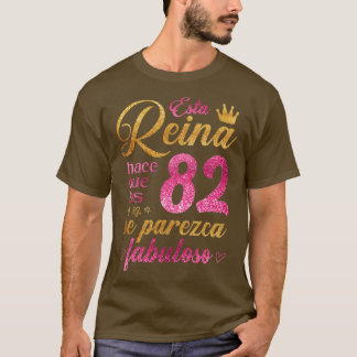 Camiseta Esta Reina hace que los 82 se parezca fabuloso