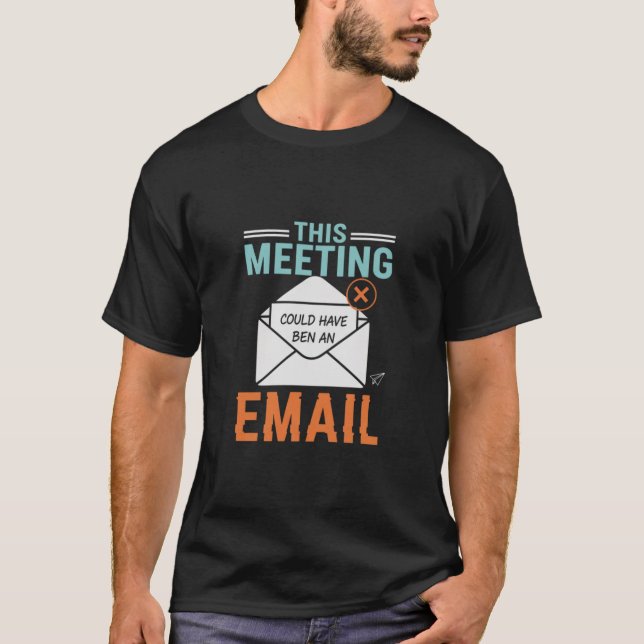 Camiseta Esta Reunião Poderia Ter Sido Um Escritório Engraç (Frente)