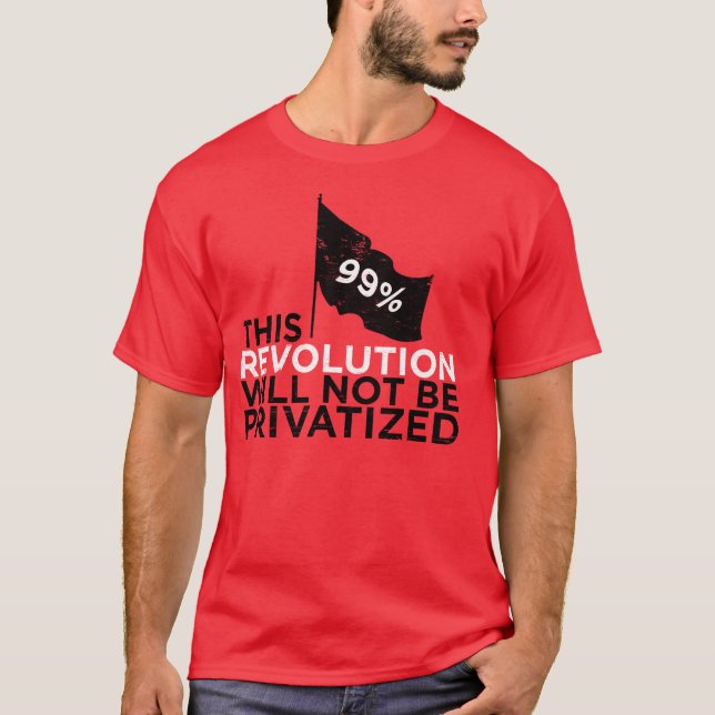 Camiseta Esta revolução não será privatizada - 99% (Frente)