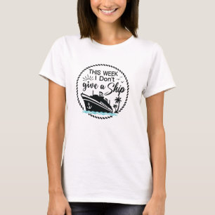 Camiseta Esta Semana Eu Não Dou um Cruzeiros de Navio