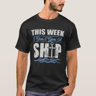 Camiseta Esta Semana Eu Não Dou Um Navio Cruzeiro