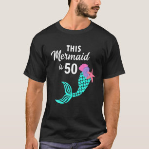 Camiseta Esta Sereia tem 50 anos, 50 anos, 50 anos, present