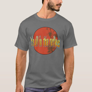 Camiseta Está todo nos reflexos