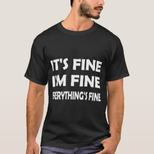 Camiseta Está tudo bem, estou bem, está tudo bem engraçado