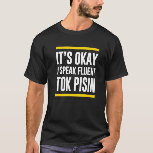 Camiseta Está Tudo Bem Falo Fluent Tok Pisin Papua Nova Gu