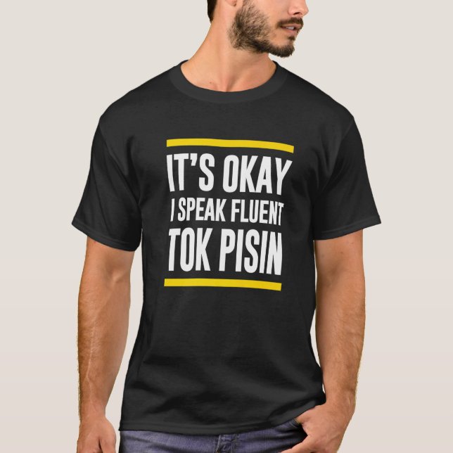 Camiseta Está Tudo Bem Falo Fluent Tok Pisin Papua Nova Gui (Frente)