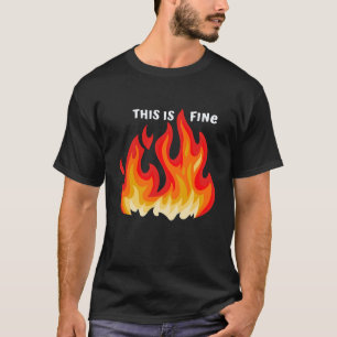 Camiseta "Está tudo bem" (fogo branco + chamas e chamas)
