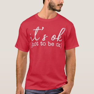 Camiseta Está tudo bem não estar bem Sensibilização para a