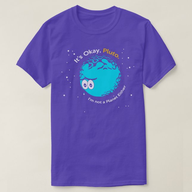 Camiseta Está tudo bem Plutão Eu não sou um Planeta Nem Ast (Frente do Design)