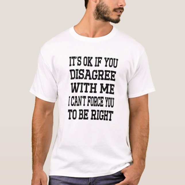Camiseta Está tudo bem se discordar de mim dizendo citação  (Frente)
