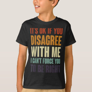 Camiseta Está Tudo Bem Se Discordar De Mim Retrô De Sarcasm