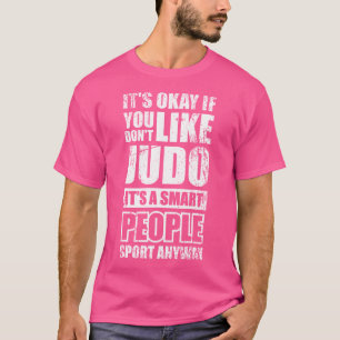 Camiseta Está Tudo Bem Se Você Não Gosta De Judo