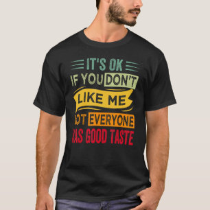 Camiseta Está tudo bem se você não gosta de mim, nem todos 