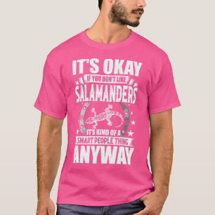 Camiseta Está Tudo Bem Se Você Não Gosta De Salamandras