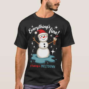 Camiseta Está tudo bem, só ter derretido Snowman Win
