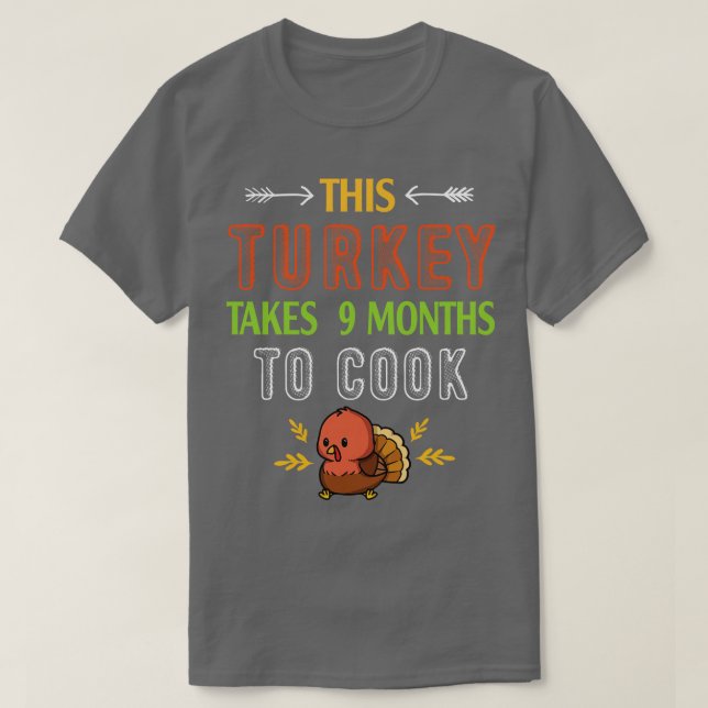 Camiseta Esta Turquia Leva 9 Meses Para Cozinhar A Mãe Gráv (Frente do Design)