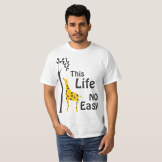 Camiseta Esta vida nenhum girafa fácil