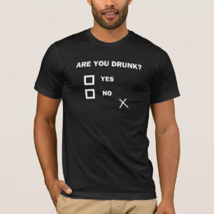 Camiseta Está você bêbedo?