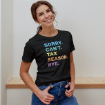 Camiseta Estação Fiscal Funny<br><div class="desc">Esta design de camiseta apresenta uma mensagem divertida e relacionável para qualquer um que está passando por uma estação de impostos exigente. Cada linha de texto é apresentada em uma fonte ousada, sans-serif, que é fácil de ler, com as frases "SORRY. Não posso. ESTAÇÃO FISCAL. BYE." empilhado verticalmente para impacto...</div>