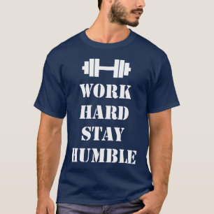 Camiseta Estada dura do trabalho humilde - Dumbbell