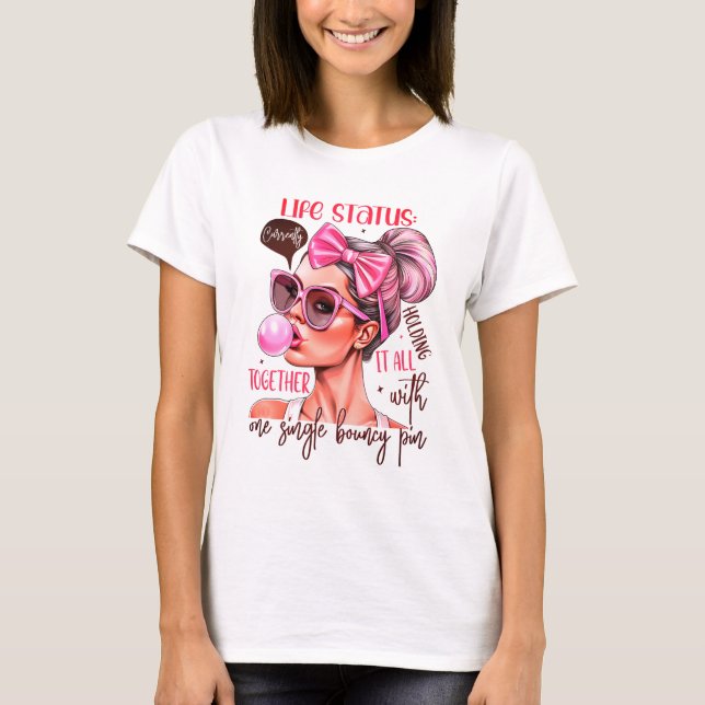 Camiseta Estado da Vida: Segurando Tudo Junto com Um Boun (Frente)