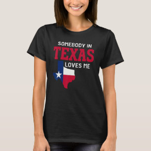 Camiseta Estado Do Texas Alguém No Texas Me Ama