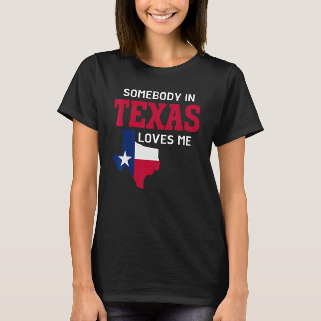 Camiseta Estado Do Texas Alguém No Texas Me Ama (Frente)